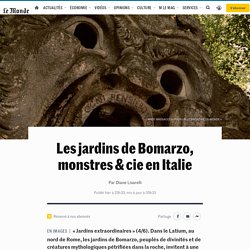 Les jardins de Bomarzo, monstres & cie en Italie