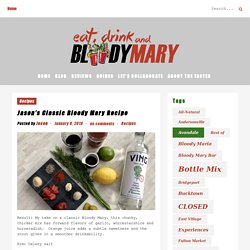 Jason's Classic Bloody Mary Recipe - Eat, Drink, and...Bloody Mary