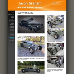 Jason Graham Hot Rods & Cool Customs - CUSTOMER CARS