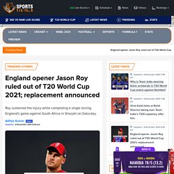Jason Roy ruled out of T20 World Cup 2021; James Vince replaced injured Roy in England's T20 World Cup Squad