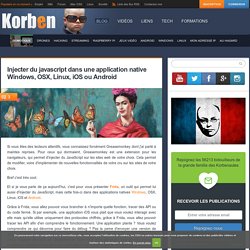 Injecter du javascript dans une application native Windows, OSX, Linux, iOS ou Android «