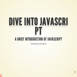 Dive into JavaScript - A Brief JavaScript Introduction