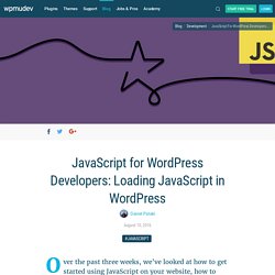 JavaScript for WordPress Developers: Loading JavaScript in WordPress