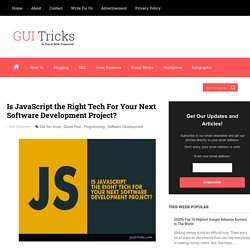 Is JavaScript the Right Tech For Your Next Software Development Project?