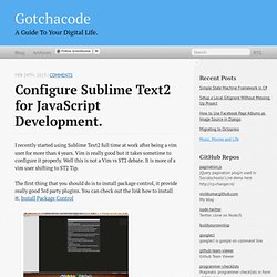 Configure Sublime Text2 for JavaScript Development.