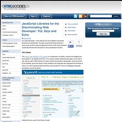 JavaScript Libraries for the Discriminating Web Developer: YUI, Dojo and Echo - www.htmlgoodies.com