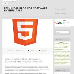 Useful HTML5 Features which eliminate the need of JavaScript