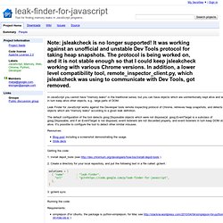 leak-finder-for-javascript - Tool for finding memory leaks in JavaScript programs.