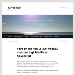 Faire un jeu HTML5 3D (WebGL) avec des logiciels libres #javascript