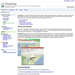 timemap - Javascript library to help use a SIMILE timeline with online maps including Google, OpenLayers, and Bing.