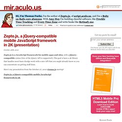 Zepto.js, a jQuery-compatible mobile JavaScript framework in 2K (presentation)