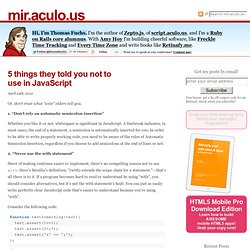 5 things they told you not to use in JavaScript