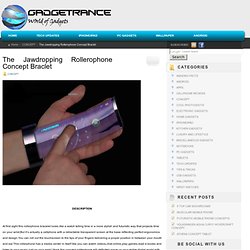 The Jawdropping Rollerophone Concept Braclet