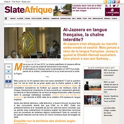 Al Jazeera en langue française, la chaîne interdite?
