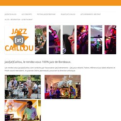 Jazz[at]Caillou, le rendez-vous 100% jazz de Bordeaux.