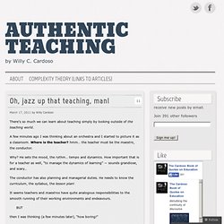 Oh, jazz up that teaching, man! « Authentic Teaching