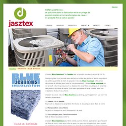 Fibres Jasztex Inc. - Blue Jeanious - Isolant thermique et acoustique de fibres de coton naturel