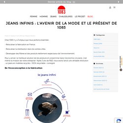 Le blog - Jeans Infinis : L'avenir de la mode et le présent de 1083