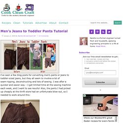 Cook Clean Craft: Men's Jeans to Toddler Pants Tutorial