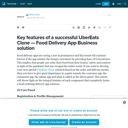 Key features of a successful UberEats Clone — Food Delivery App Business solution: jeffdowneyjr — LiveJournal