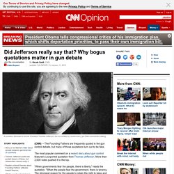 Did Jefferson really say that? Why bogus quotations matter in gun debate