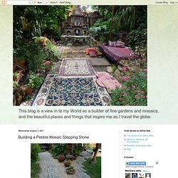 Jeffrey Bale's World of Gardens: Building a Pebble Mosaic Stepping Stone