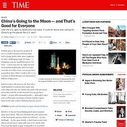 Jeffrey Kluger: Why China's Moon Mission Is a Good Thing