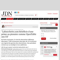 Bertrand Jelensperger (Lafourchette.com) : "Lafourchette.com bénéficie d'une prime au pionnier comme OpenTable aux US"