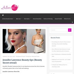 Jennifer Lawrence Beauty tips (Beauty Secret reveal)