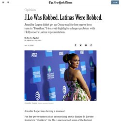 Jennifer Lopez's Oscar Snub Was a Snub for Latinas