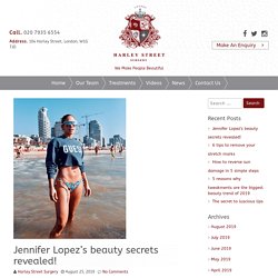 Jennifer Lopez’s beauty secrets revealed! – Harley Street Surgery
