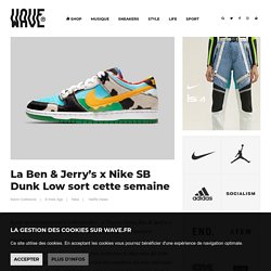La Ben & Jerry’s x Nike SB Dunk Low sort cette semaine