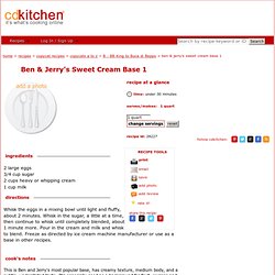 Ben & Jerry's Sweet Cream Base #1 Recipe from CDKitchen