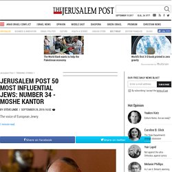 Jerusalem Post 50 Most Influential Jews: Number 34 - Moshe Kantor - TRENDING STORIES