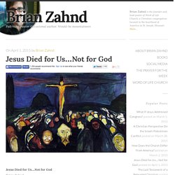 Jesus Died for Us...Not for God - Brian Zahnd