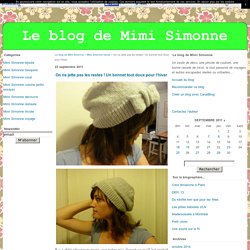 On ne jette pas les restes ! Un bonnet tout doux pour l’hiver - Le blog de Mimi Simonne