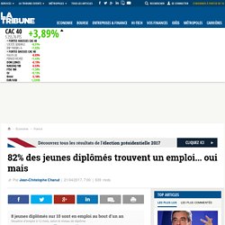 82% des jeunes diplômés trouvent un emploi... oui mais