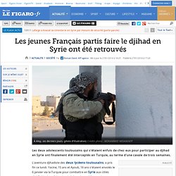 Les jeunes Français partis faire le djihad en Syrie ont été retrouvés