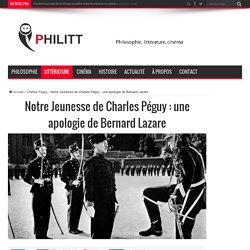 Notre Jeunesse de Charles Péguy : une apologie de Bernard Lazare