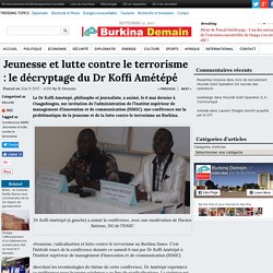 Jeunesse et lutte contre le terrorisme : le décryptage du Dr Koffi Amétépé