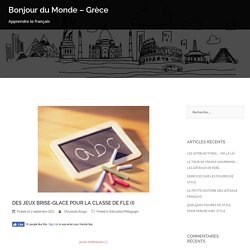 DES JEUX BRISE-GLACE POUR LA CLASSE DE FLE (I) – Bonjour du Monde – Grèce