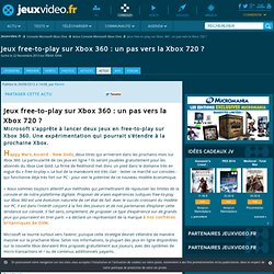 Jeux free-to-play sur Xbox 360 : un pas vers la Xbox 720 ? - Jeuxvideo
