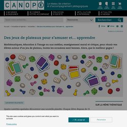 Des jeux de plateaux pour s’amuser et… apprendre