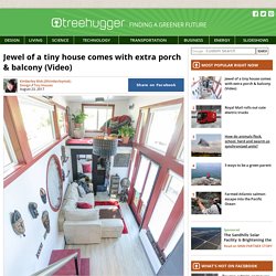 Jewel of a tiny house comes with extra porch & balcony (Video) : TreeHugger
