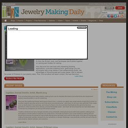 Lapidary Journal Jewelry Artist - Jewelry Making, Jewelry Arts, Gems, Minerals and More!