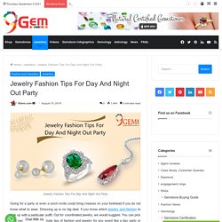 Jewelry Fashion Tips For Day And Night Out Party-9Gem.com