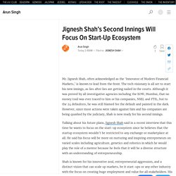 Jignesh Shah’s Second Innings Will Focus On Start-Up Ecosystem
