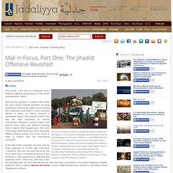 Mali in Focus, Part One: The Jihadist Offensive Revisited