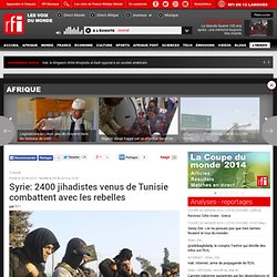 Syrie: 2400 jihadistes venus de Tunisie combattent avec les rebelles