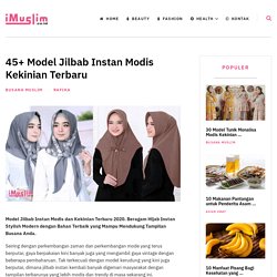 Model Jilbab Instan Modis Kekinian Terbaru